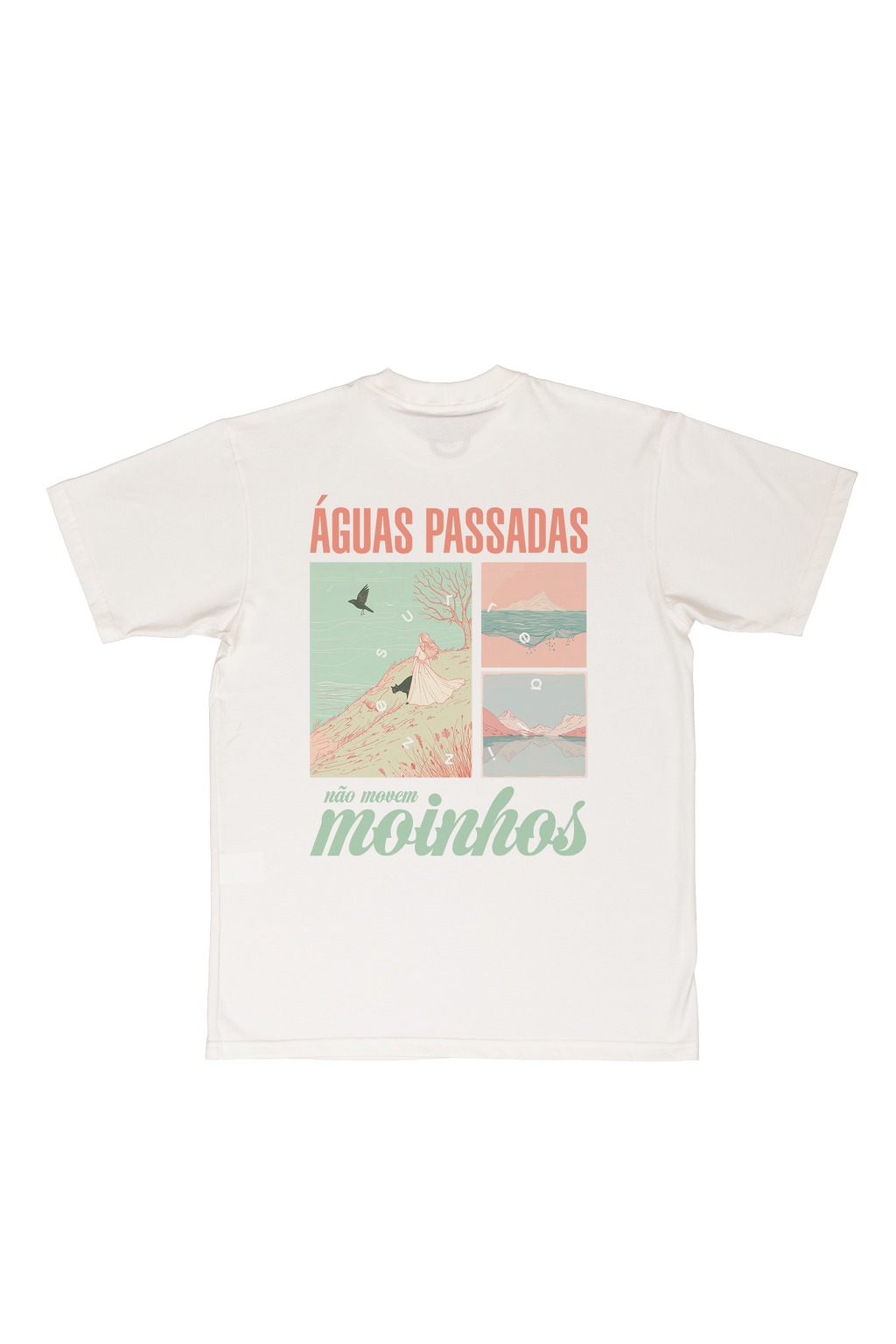 Camiseta Águas passadas não movem moinho