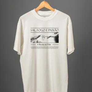 Camiseta Sal, fogo e paixão a receita da vida